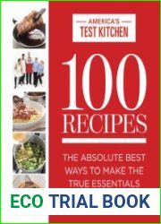 100 Recipes The Absolute Best Ways To Make The True Essentials