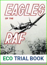 Eagles of the RAF The World War II Eagle Squadrons