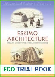 Eskimo Architecture Dwelling and Structure in the Early Historic Period