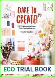 Dare to Create! 35 Challenges to Boost Your Creative Practice