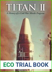 Titan II A History of a Cold War Missile Program