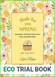 Made for You Spring Seasonal recipes for gifts and celebrations