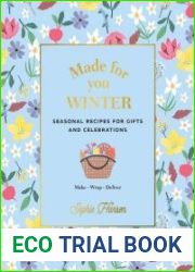 Made for You Winter Seasonal Recipes for Gifts and Celebrations - Make, Wrap, Deliver
