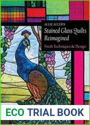 Allie Aller|s Stained Glass Quilts Reimagined Fresh Techniques & Design