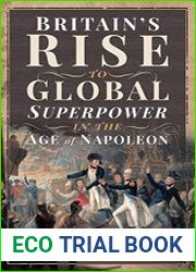 Britain|s Rise to Global Superpower in the Age of Napoleon