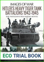 Hitler’s Heavy Tiger Tank Battalions 1942-1945 (Images of War)