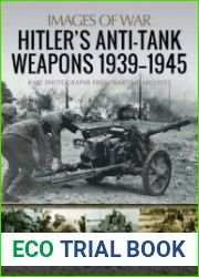 Hitler’s Anti-Tank Weapons 1939-1945 (Images of War)