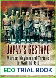 Japan|s Gestapo Murder, Mayhem and Torture in Wartime Asia