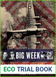 Big Week Six Days that Changed the Course of World War II