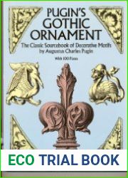 Pugin|s Gothic Ornament. The Classic Sourcebook of Decorative Motifs with 100 Plates