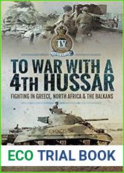 To War with a 4th Hussar Fighting in Greece, North Africa and The Balkans