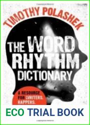 The Word Rhythm Dictionary A Resource for Writers, Rappers, Poets, and Lyricists