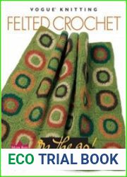 Vogue Knitting on the Go! Felted Crochet