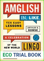 Amglish, in Like, Ten Easy Lessons A Celebration of the New World Lingo