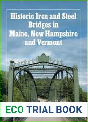 Historic Iron and Steel Bridges in Maine, New Hampshire and Vermont