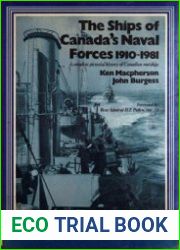 The Ships of Canada|s Naval Forces 1910-1981 A Complete Pictorial History of Canadian Warships