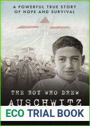 The Boy Who Drew Auschwitz A Powerful True Story of Hope and Survival