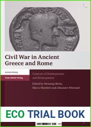 Civil War in Ancient Greece and Rome Contexts of Disintegration and Reintegration