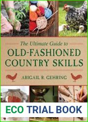 The Ultimate Guide to Old-Fashioned Country Skills