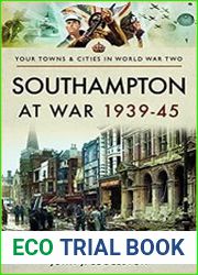 Your Towns and Cities in World War Two - Southampton at War, 1939-45