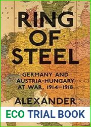 Ring of Steel Germany And Austria-hungary At War; 1914-1918