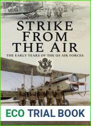 Strike from the Air The Early Years of the US Air Forces