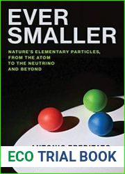 Ever Smaller Nature|s Elementary Particles, From the Atom to the Neutrino and Beyond