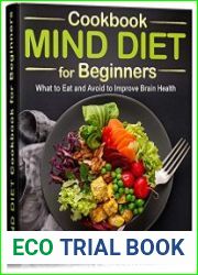 MIND DIET Cookbook for Beginners What to Eat and Avoid to Improve Brain Health