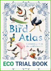 The Bird Atlas A Pictorial Guide to the World’s Birdlife