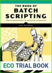 The Book of Batch Scripting From Fundamentals to Advanced Automation