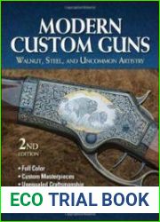 Modern Custom Guns Walnut, Steel, and Uncommon Artistry