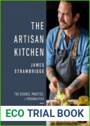 The Artisan Kitchen The science, practice and possibilities