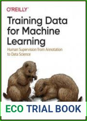 Training Data for Machine Learning Human Supervision from Annotation to Data Science (Final)