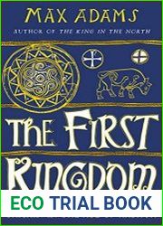 The First Kingdom Britain in the age of Arthur