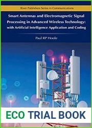Smart Antennas and Electromagnetic Signal Processing in Advanced Wireless Technology - with Artificial Intelligence Application and Coding (River Publishers Series in Communications)