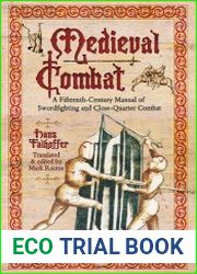 Medieval Combat A Fifteenth-Century Manual of Sword-fighting and Close-Quater Combat