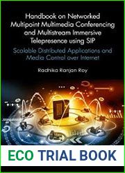 Handbook on Networked Multipoint Multimedia Conferencing and Multistream Immersive Telepresence using SIP Scalable Distributed Applications and Media Control over Internet
