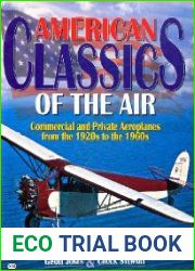 American Classics of the Air Commercial and Private Aeroplanes from the 1920s to the 1960s