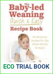 The Baby-led Weaning Quick and Easy Recipe Book