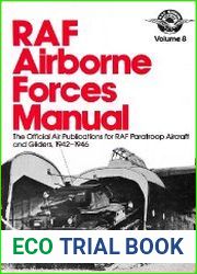 RAF Airborne Forces Manual The Official Air Publications for RAF Paratroop Aircraft and Gliders, 1942-1946