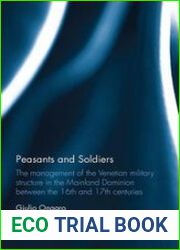 Peasants and Soldiers. The Management of the Venetian Military Structure in the Mainland Dominion Between the 16th and 17th Centuries