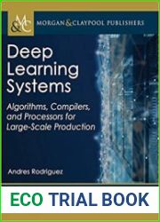 Deep Learning Systems Algorithms, Compilers, and Processors for Large-Scale Production