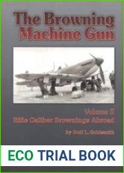 The Browning Machinegun Volume II Rifle Calibre Browning Abroad