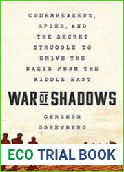 War of Shadows Codebreakers, Spies, and the Secret Struggle to Drive the Nazis from the Middle East