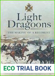 Light Dragoons The Making of a Regiment