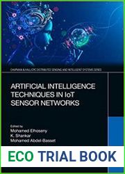 Artificial Intelligence Techniques in IoT Sensor Networks (Chapman & Hall/CRC Distributed Sensing and Intelligent Systems Series)