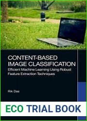 Content-Based Image Classification Efficient Machine Learning Using Robust Feature Extraction Techniques