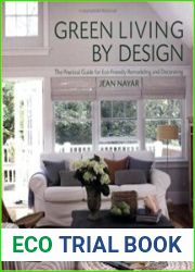 Green Living by Design The Practical Guide for Eco-Friendly Remodeling and Decorating