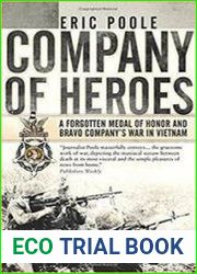 Company of Heroes A Forgotten Medal of Honor and Bravo Company’s War in Vietnam