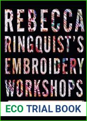 Rebecca Ringquist|s Embroidery Workshops A Bend-the-Rules Primer
